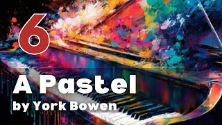 A Pastel by Y. Bowen: ABRSM Grade 6 Piano 2025 \u0026 2026 - B6