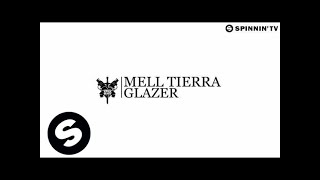 Mell Tierra - Glazer (Preview) [OUT NOW]