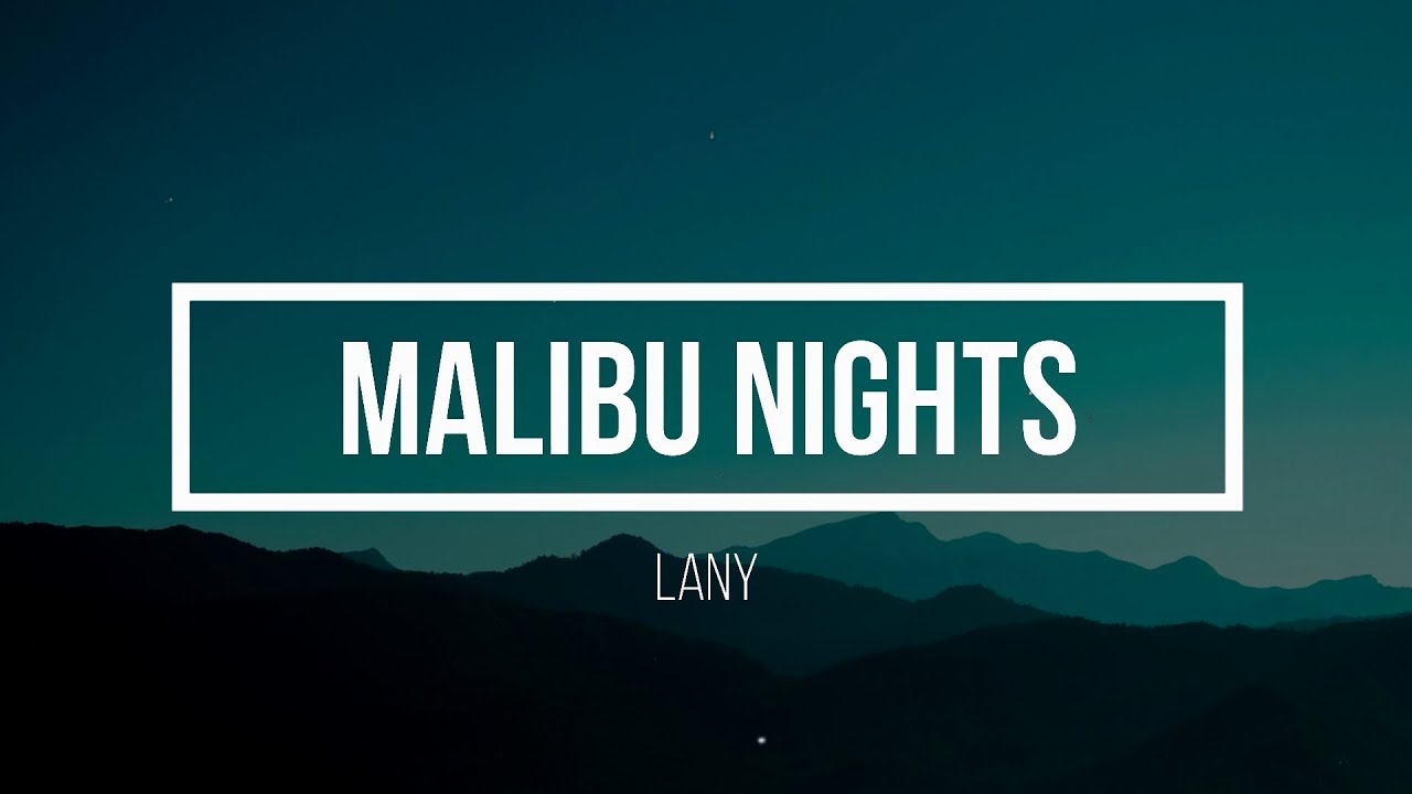 LANY - Malibu Nights Lyrics - YouTube