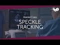 Speckle Tracking MasterClass  - Product Trailer