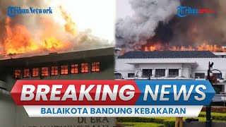 🔴BREAKING NEWS: Balai Kota Bandung Terbakar, 1 Orang Diamankan
