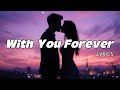 With You Forever – UR Melodies | Romantic Song with Lyrics