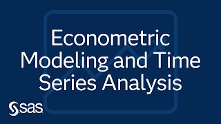 SAS Econometrics for Your Econometric Modeling and Time Series Analysis