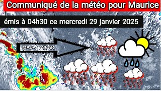 Communiqué de la météo pour Maurice émis à 04h30 ce mercredi 29 janvier 2025