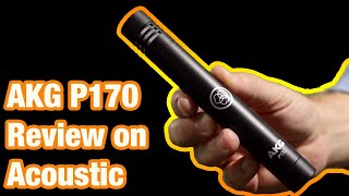 AKG P170 Condenser Microphone Review on Acoustic Guitar (Martin D28 \u0026 000-28)