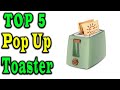 5 Best Pop Up Toaster Review 2024