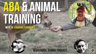 Animal Training in ABA with Dr. Eduardo Fernandez