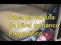 Troca da Válvula de Nível do banco Pneumático