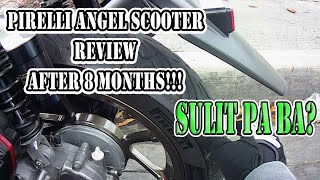 PIRELLI ANGEL SCOOTER REVIEW AFTER 8 MONTHS | SULIT PA BA?