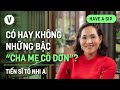 Có hay không những bậc “cha mẹ cô đơn”? - Tiến sĩ Tâm lý Tô Nhi A | #HaveASip 178