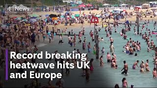 UK heatwave: Record-breaking temperatures