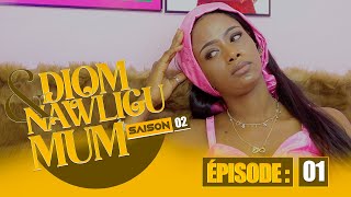 SERIE - DIOM E NAWLIGU MUM - SAISON 02 - EPISODE 01