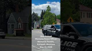 38th Annual Montana Peace Officer Memorial Parade, Kalispell, Montana May 15, 2026