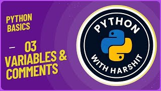 Tutorial 03: What is Variable and comments in Python | Python Tutorial for Beginners in Hindi