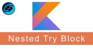 Nested Try Block - Kotlin Programming