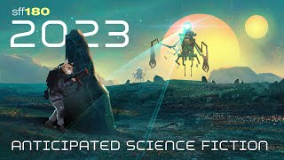 SFF180 🚀 Anticipated Science Fiction 2023