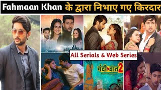 Fahmaan khan serials | fahmaan khan all serials list | fahmaan khan new serial | web series list