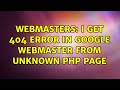 Webmasters: I get 404 error in google webmaster from unknown php page