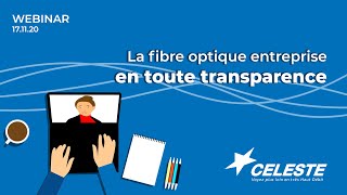 #WEBINAR : la fibre optique entreprise en toute transparence