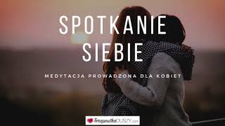 Medytacja dla kobiet | Spotkanie ze sobą | Załóż słuchawki 🎧