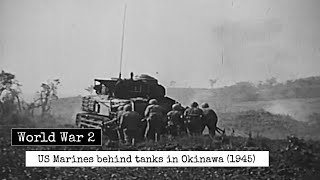 World War 2 - US Marines Behind Tanks In Okinawa (June 1945) - Battles Of Okinawa