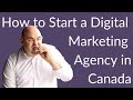 How to Start a Digital Marketing Agency in Canada