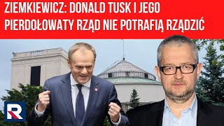 Ziemkiewicz: Tusk i jego pierdołowaty rząd nie potrafią rządzić | Polityczne Podsumowanie Tygodnia