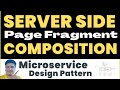 Server Side Page Fragment Composition Design Pattern for Microservices Explained with Examples