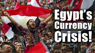 Egypt's Currency Crisis!