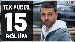 Tek Yürek 15. Bölüm