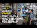 Bahan Makanan Nikmat dan Terjangkau, Tersembunyi di Dalam PASAR SEDERHANA, Bandung