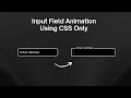 Input Field Animation Using CSS Only | Input Label Animation CSS | Form Input Animation HTML & CSS