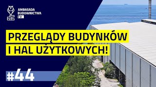 #44  - Przeglądy budynków użytkowych, hal produkcyjnych i budynków wielorodzinnych