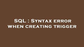 SQL : Syntax error when creating trigger