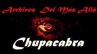 Chupacabra - Archivos Del Más Allá
