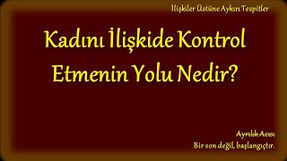 Kadını İlişkide Kontrol Etmenin Yolları Nelerdir? (Rational Male - Korku Oyunu)