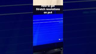 How to get stretch resolution on PS4!!! not click bait