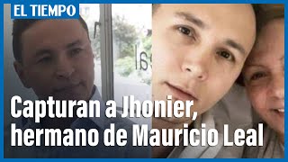 Capturan a Jhonier, hermano de Mauricio Leal, por su asesinato | El Tiempo