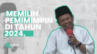 Ustadz Ucu Najmudin M.Pd |  Memilih Pemimpin Terbaik