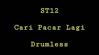 ST12 Cari Pacar Lagi Drumless Minus One Drum