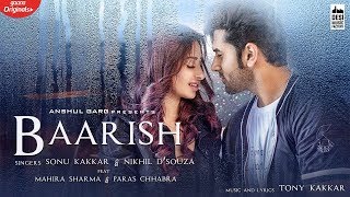 BAARISH - Mahira Sharma & Paras Chhabra | Sonu Kakkar | Nikhil D’Souza | Tony Kakkar | Anshul Garg