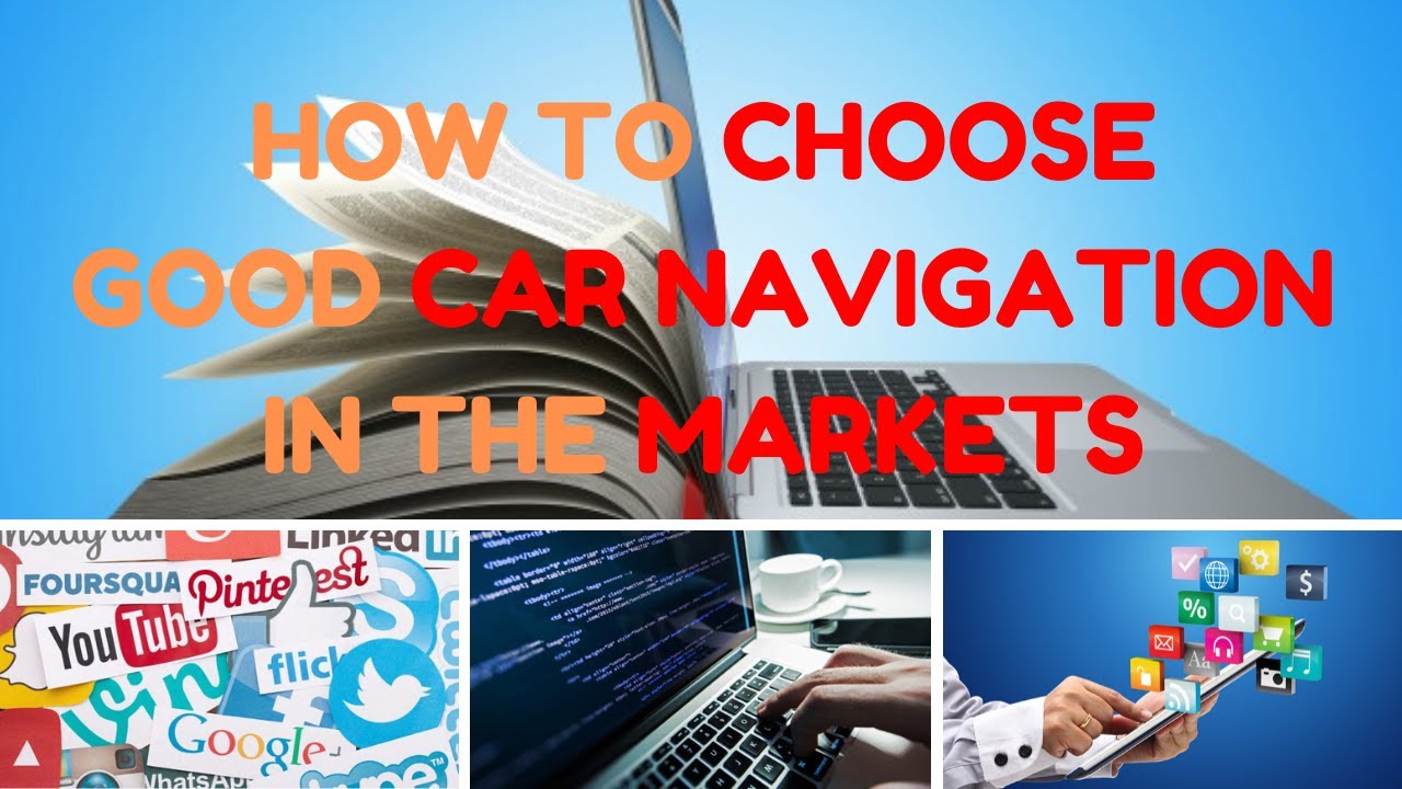 HOW TO CHOOSE GOOD CAR NAVIGATION IN THE MARKETS!! - YouTube