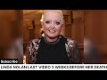 linda nolan last video 3 weeks before she died peacefully 😭