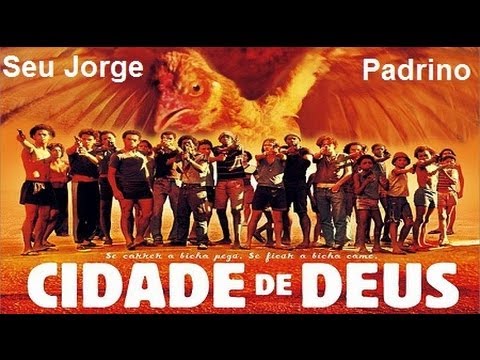 Seu Jorge Feat. Padrino - Cidade De Deus // BO Film "Cité De Dieu ...