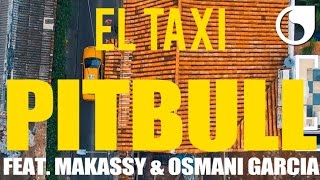 Pitbull feat. Makassy & Osmani Garcia - El Taxi (Official Video)
