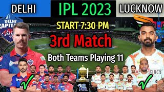 IPL 2023 Match 3 : Delhi Capitals Vs Lucknow Supergiants Playing 11, DC vs LSK | Final Squad| IPL
