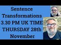 Livestream English Class for C2 C1 - Sentence Transformations 3.30 PM UK TIME THURSDAY 28th November