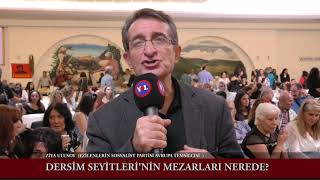 DERSİM SEYİTLERİNİN MEZARLARI NERDE? / ZİYA ULUSOY