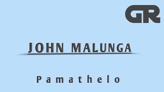 John Malunga Pamathelo By Grproduções