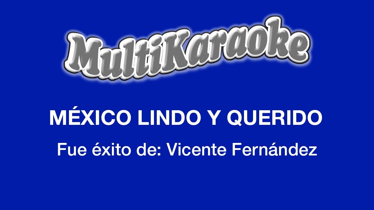 México Lindo Y Querido - Multikaraoke - Fue Éxito De Vicente Fernández ...